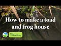 How to make a toad and frog house  rspb nature on your doorstep
