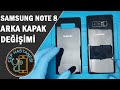 Samsung Galaxy Note 8 Arka Kapak Değişimi