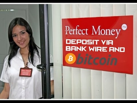 How To Deposit Perfect Money Via Bank Wire And Bitcoin