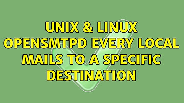 Unix & Linux: OpenSMTPD: every local mails to a specific destination