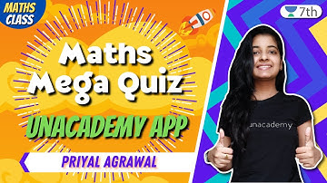 Class 7 Maths Unacademy | Maths Mega Quiz | Unacademy App | Priyal Agrawal