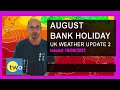 August Bank Holiday Weather - Update 2