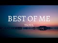 TSoul - Best Of Me Lyrics