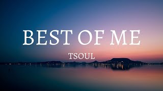 TSoul - Best Of Me (Lyrics)