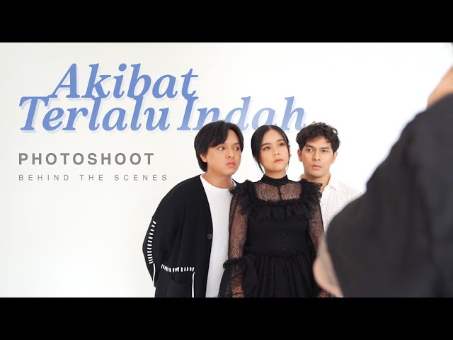 KIM - Akibat Terlalu Indah (Photoshoot Behind The Scenes) class=