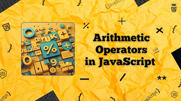 #6  Arithmetic 🔢 Operators in JS | Learn to 🔥 Perform Math in JavaScript