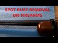 Rust Removal on Classic Firearms