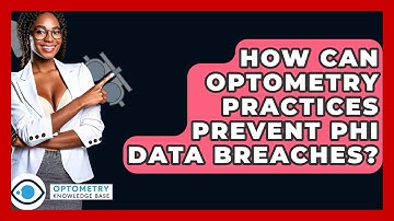 How Can Optometry Practices Prevent PHI Data Breaches? - Optometry Knowledge Base