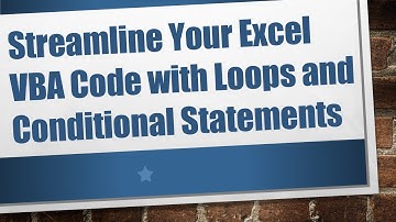Streamline Your Excel VBA Code with Loops and Conditional Statements