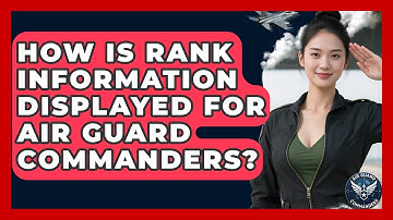 How Is Rank Information Displayed for Air Guard Commanders? - Air Guard Commanders