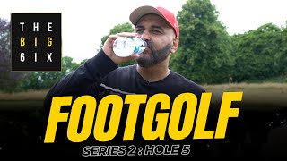 The Big 6ix FootGolf ⚽️ | Series 2 | Episode 4 | Hole 5 ⛳️