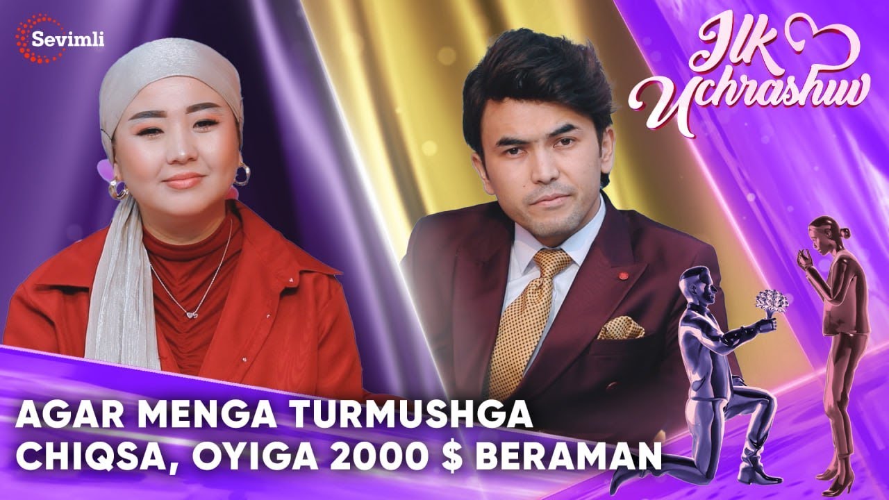 ILK UCHRASHUV - AGAR MENGA TURMUSHGA CHIQSA, OYIGA 2000 $ BERAMAN