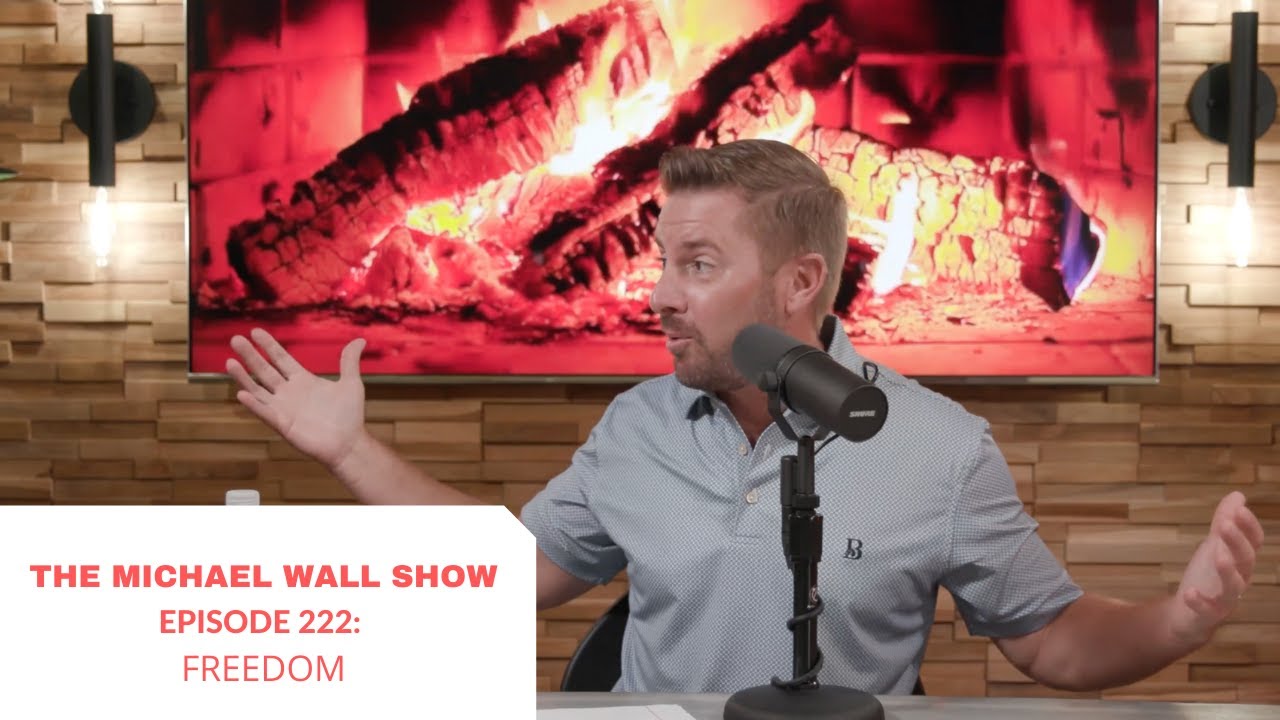 The Michael Wall Show Ep 222: Freedom