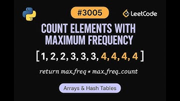 LeetCode 3005: Count Elements With Maximum Frequency | Python Solution | Hash Map Counting