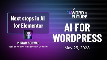 Next steps for AI in Elementor - Miram Schwab of Elementor - Word on the Future: AI for WordPress