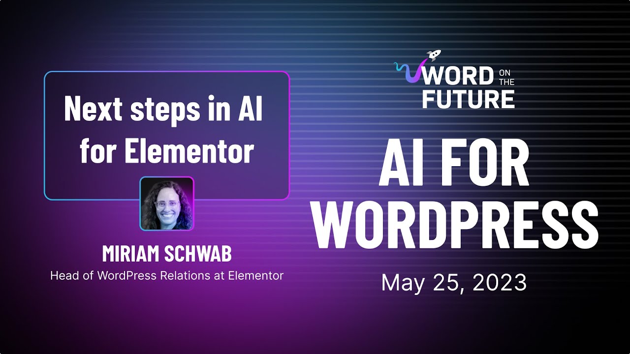 Next steps for AI in Elementor - Miram Schwab of Elementor - Word on the Future: AI for WordPress