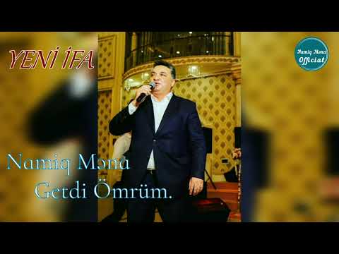 Namiq Mena - Getdi Ömrüm