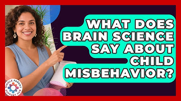 What Does Brain Science Say About Child Misbehavior? - Single Parent Support Hub