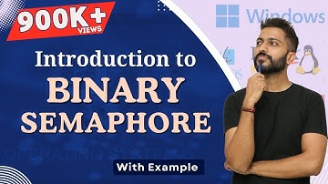 L-3.9: What is Binary Semaphore | Easiest Explanation | Operating system
