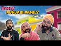 Every Punjabi Family Ever - 2 | Harshdeep Ahuja