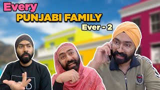 Every Punjabi Family Ever - 2 | Harshdeep Ahuja