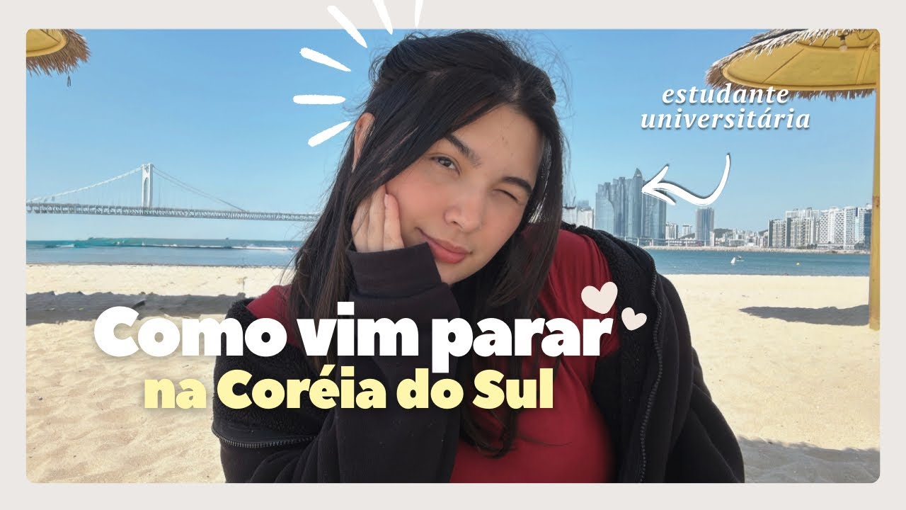 ✧ COMO VIM FAZER FACULDADE NA CORÉIA DO SUL 🫨