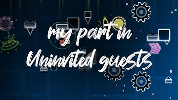 My Second Part In Uninvited guests (Hosted by RASHA) [Geometry dash 2.11]