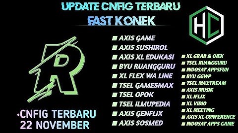 UPDATE || CONFIG HC || AXIS | XL | TSEL | INDOSAT | BYU | [ 22 NOV ]