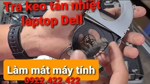Hướng dẫn tra keo tản nhiệt laptop dell g3 3578