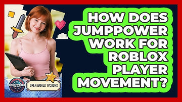 How Does JumpPower Work For Roblox Player Movement? - Open World Tycoons