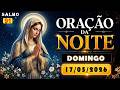 ORAÇÃO DA NOITE DE HOJE, DOMINGO,17/05/2026,DURMA EM PAZ E SEM MEDO COM A PROTEÇÃO DE DEUS ,SALMO 91