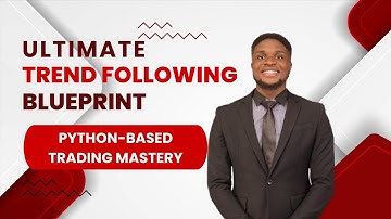 Part 2 - Course Description (The Ultimate Trend Following Blueprint: Python-Based Trading Mastery)