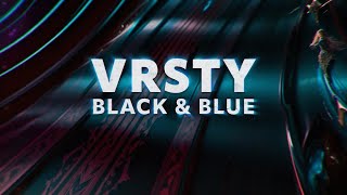 VRSTY - Black & Blue (Lyric Video)