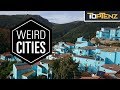 Top 10 Weirdest Cities Around The World