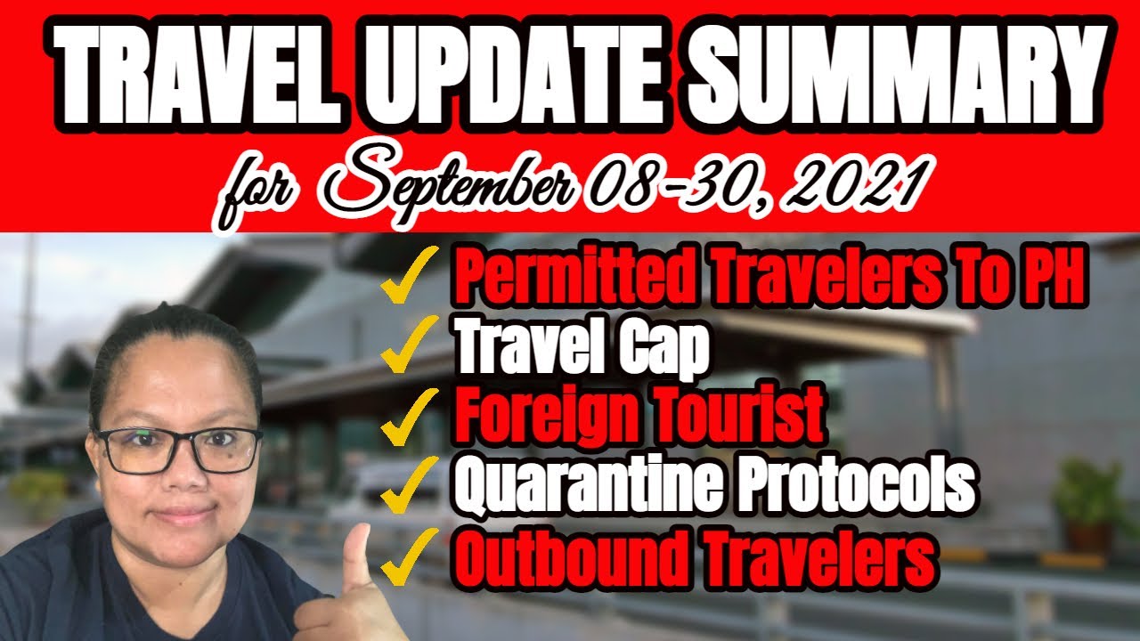 🔴TRAVEL UPDATE| HERE'S THE SUMMARY OF THE LATEST TRAVEL UPDATE TO THE PHILIPPINES FOR SEPTEMBER 8-30