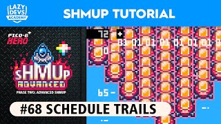 Making an Advanced Shmup #68 - Schedule Trails - Pico-8 Hero by Lazy Devs 757 views 4 months ago 41 minutes