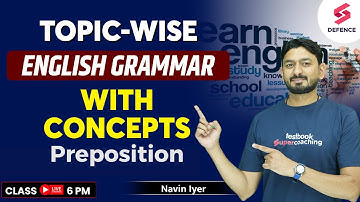 CDS, AFCAT & CAPF 2023 | Preposition - Topic wise English Grammar with Concepts | By Navin Iyer