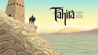 Tahira: Echoes of the Astral Empire - Kickstarter Trailer