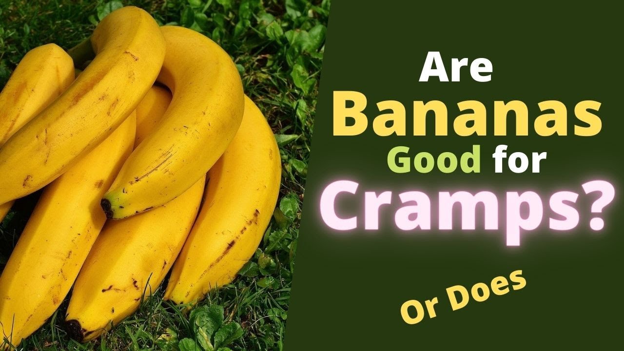 Are Bananas Good For Cramps?