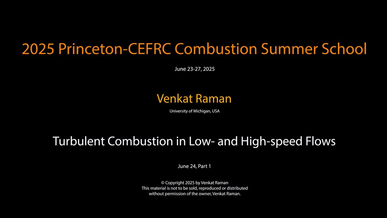 Turbulent Combustion in Low- and High-speed Flows, Venkat Raman, Day 2 Part 1