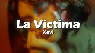 Xavi - La Víctima (Letra/Lyrics)