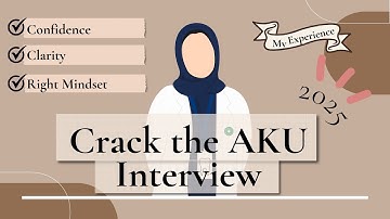 How to Ace The Aga Khan University Interview| ASDH Guide