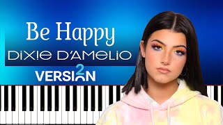 BE HAPPY PIANO Dixie D'amelio ( 𝐕𝐞𝐫𝐬𝐢𝐨𝐧 𝟐 )