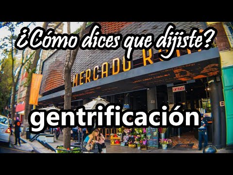 ¿Qué es la GENTRIFICACIÓN? ¿Qué significa gentrificar? - ¿Cómo dices que dijiste? #32