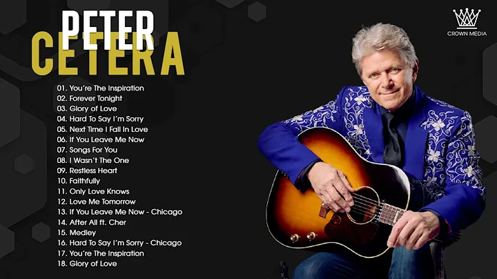 Peter Cetera Greatest Hits | Best songs of Peter C...