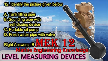 LEVEL MEASURING DEVICES / MEK 12 / Questions / Ans / explanation / Marine Engineering Knowledge