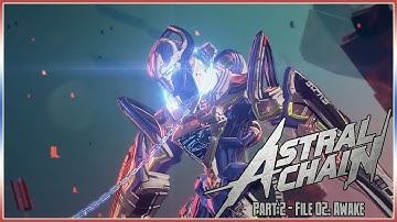 Astral Chain Part 2 - File 02: Awake