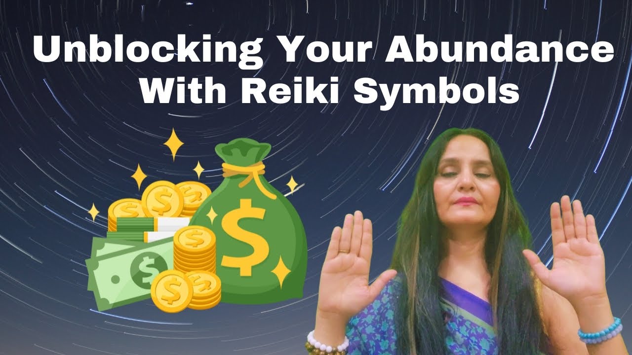 Unblocking Your Abundance With Reiki Symbols | Reiki Healing To Attract ...