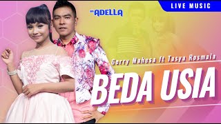 Video thumbnail of "BEDA USIA - Gerry Mahesa ft Tasya Rosmala - OM ADELLA -  Tulus hati ini Menerimamu"