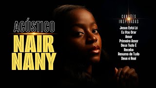 NAIR NANY ACÚSTICO 🎶 Louvores Que Trazem Paz e Presença de Deus 🙌